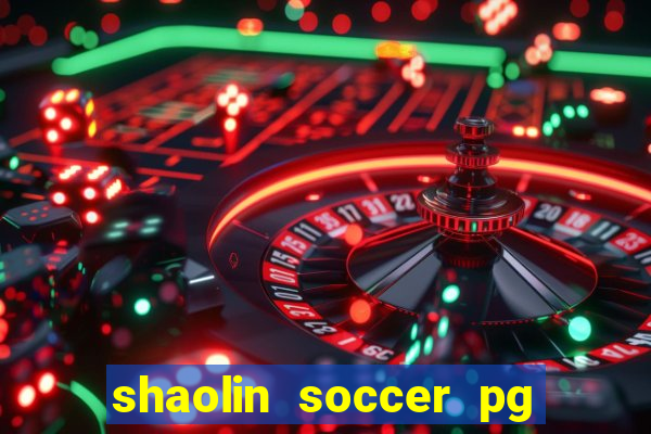 shaolin soccer pg soft demo